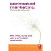 Connected Marketing: The Viral, Buzz and Word of Mouth Revolution