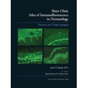 Mayo Clinic Atlas of Immunofluorescence in Dermatology: Patterns and Target Antigens