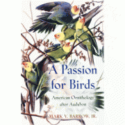 Passion for Birds: American Ornithology after Audubon
