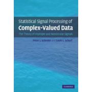 Statistical Signal Processing of Complex-Valued Data: The Theory of Improper and Noncircular Signals