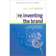 Reinventing the Brand: Can Top Brands Survive the New Market Realities?