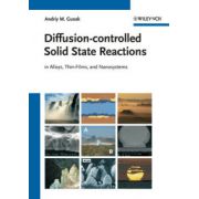 Diffusion-controlled Solid State Reactions: in Alloys, Thin-Films, and Nanosystems