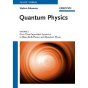Quantum Physics: Volume 2: From Time-Dependent Dynamics to Many-Body Physics and Quantum Chaos