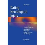 Dating Neurological Injury: A Forensic Guide for Radiologists, Other Expert Medical Witnesses, and Attorneys