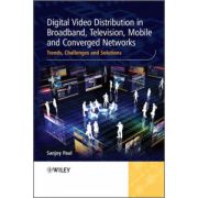 Digital Video Distribution in Broadband, Television, Mobile and Converged Networks: Trends, Challenges and Solutions