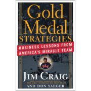 Gold Medal Strategies: Business Lessons From America s Miracle Team