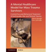 Mental Healthcare Model for Mass Trauma Survivors: Control-Focused Behavioral Treatment of Earthquake, War and Torture Trauma