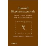 Plasmid Biopharmaceuticals: Basics, Applications, and Manufacturing
