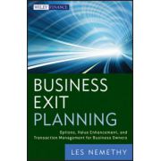 Business Exit Planning: Options, Value Enhancement, and Transaction Management for Business Owners
