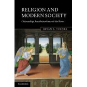 Religion and Modern Society: Citizenship, Secularisation and the State