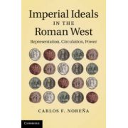 Imperial Ideals in the Roman West: Representation, Circulation, Power