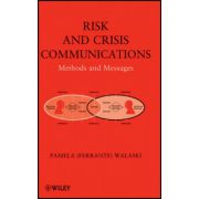 Risk and Crisis Communications: Methods and Messages
