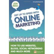 Get Up To Speed with Online Marketing: How to use websites, blogs, social networking and much more