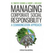 Managing Corporate Social Responsibility: A Communication Approach