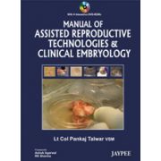 Manual of Assisted Reproductive Technologies and Clinical Embryology (with DVD)