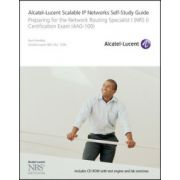 Alcatel-Lucent Scalable IP Networks Self-Study Guide: Preparing for the Network Routing Specialist I (NRS 1) Certification Exam