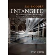 Entangled: An Archaeology of the Relationships between Humans and Things
