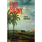 Lost Colony: The Untold Story of China's First Great Victory over the West