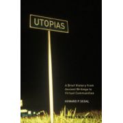 Utopias: A Brief History from Ancient Writings to Virtual Communities