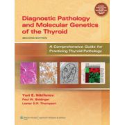 Diagnostic Pathology and Molecular Genetics of the Thyroid: A Comprehensive Guide for Practicing Thyroid Pathology