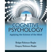 Cognitive Psychology: Applying The Science of the Mind