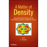 A Matter of Density: Exploring the Electron Density Concept in the Chemical, Biological, and Materials Sciences