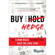 Buy and Hedge: The 5 Iron Rules for Investing Over the Long Term