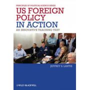 US Foreign Policy in Action: An Innovative Teaching Text