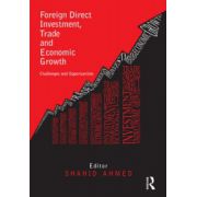 Foreign Direct Investment, Trade and Economic Growth: Challenges and Opportunities