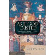 As If God Existed: Religion and Liberty in the History of Italy