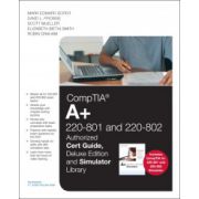 CompTIA A+ 220-801 and 220-802 Authorized Cert Guide, Deluxe Edition and Simulator Bundle