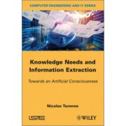 Knowledge Needs and Information Extraction: Towards an Artificial Consciousness