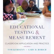 Educational Testing and Measurement: Classroom Application and Practice