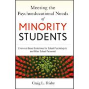 Meeting the Psychoeducational Needs of Minority Students: Evidence-Based Guidelines for School Psychologists and Other School Personnel