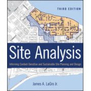 Site Analysis: Informing Context-Sensitive and Sustainable Site Planning and Design