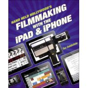 Hand Held Hollywood's Filmmaking with the iPad & iPhone