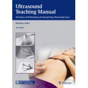 Ultrasound Teaching Manual: Basics of Performing and Interpreting Ultrasound Scans