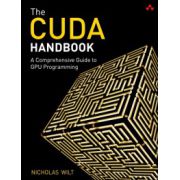 CUDA Handbook: A Comprehensive Guide to GPU Programming