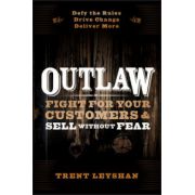 Outlaw: Fight for Your Customers and Sell Without Fear