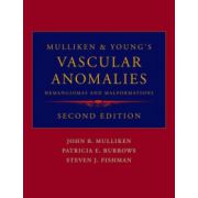 Mulliken and Young's Vascular Anomalies: Hemangiomas and Malformations