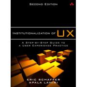 Institutionalization of UX: A Step-by-Step Guide to a User Experience Practice