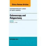 Colonoscopy and Polypectomy, An Issue of Gastroenterology Clinics
