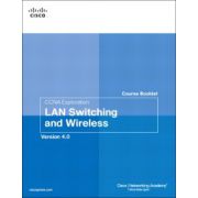 CCNA Exploration Course Booklet: LAN Switching and Wireless, Version 4.0