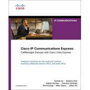 Cisco IP Communications Express: CallManager Express with Cisco Unity Express