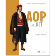 AOP in .NET: Practical Aspect-Oriented Programming