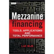 Mezzanine Financing: Tools, Applications and Total Performance