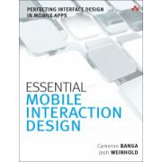 Essential Mobile Interaction Design: Perfecting Interface Design in Mobile Apps