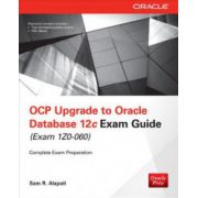 OCP Upgrade to Oracle Database 12c Exam Guide (Exam 1Z0-060)