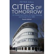 Cities of Tomorrow: An Intellectual History of Urban Planning and Design Since 1880