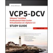 VCP5-DCV VMware Certified Professional-Data Center Virtualization on vSphere 5.5 Study Guide: VCP-550